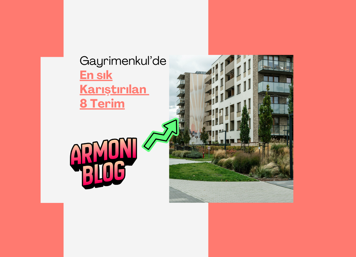 Gayrimenkulde En Sık Karıştırılan 8 Terim